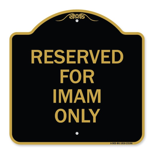 Designer Series Sign-Reserved for Imam Only, Black & Gold Aluminum Sign, 18" x 18", BG-1818-23196